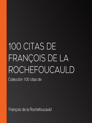 cover image of 100 citas de François de la Rochefoucauld